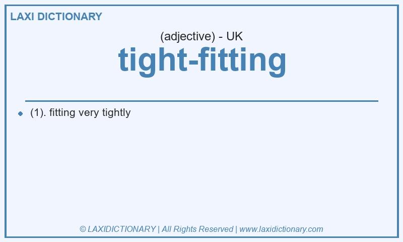 Definition tight-fitting in British English