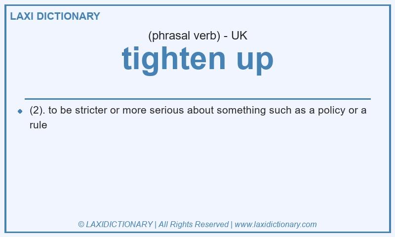 Definition tighten up in British English