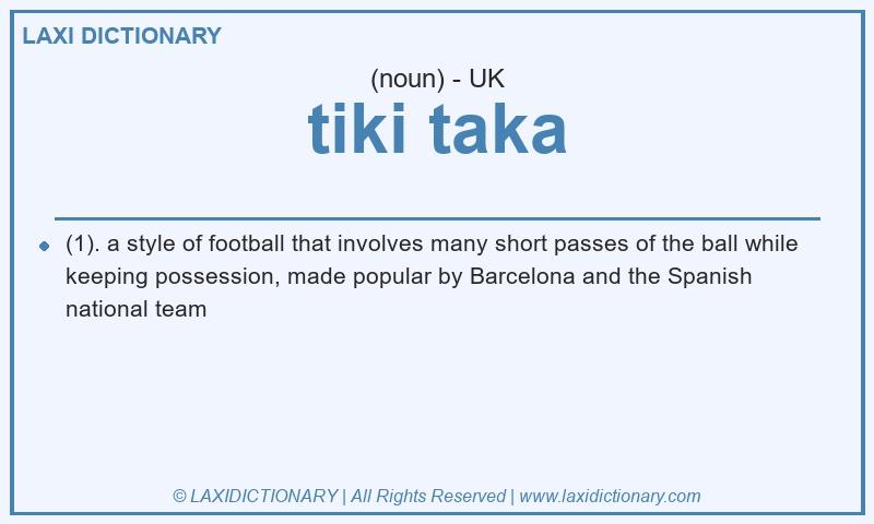 Definition tiki taka in British English