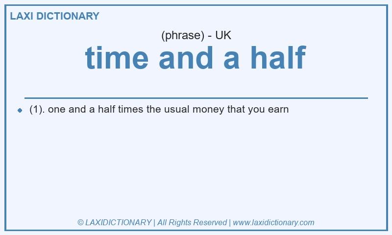 Definition time and a half in British English