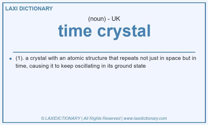 Definition time crystal in British English