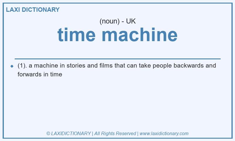 Definition time machine in British English
