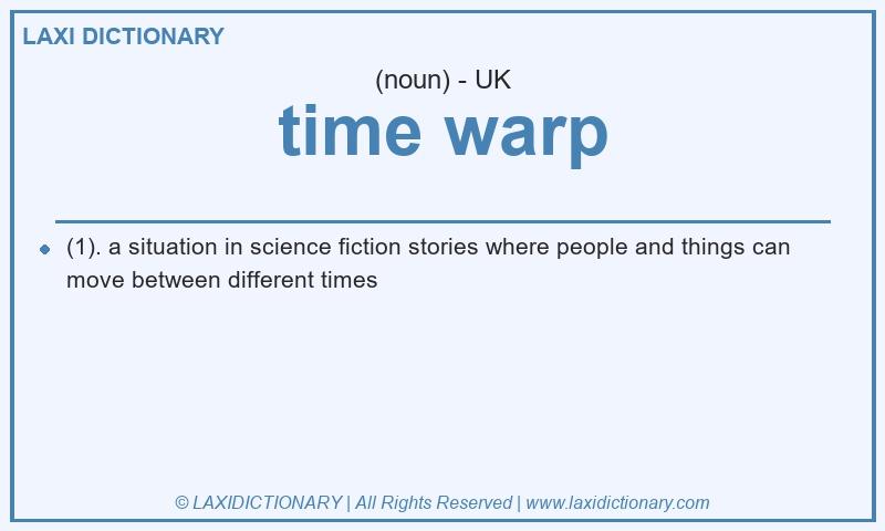 Definition time warp in British English