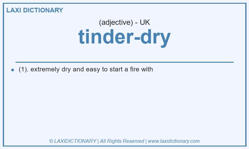 Definition tinder-dry in British English