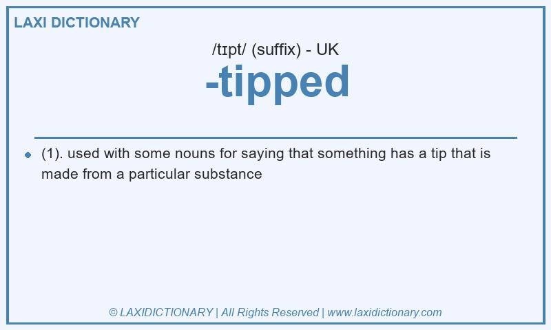 Definition -tipped in British English