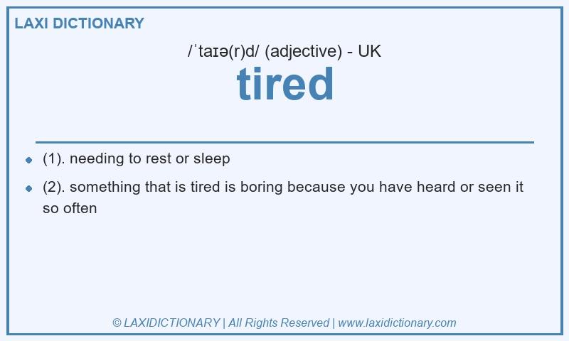 Definition tired in British English