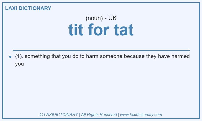 Definition tit for tat in British English