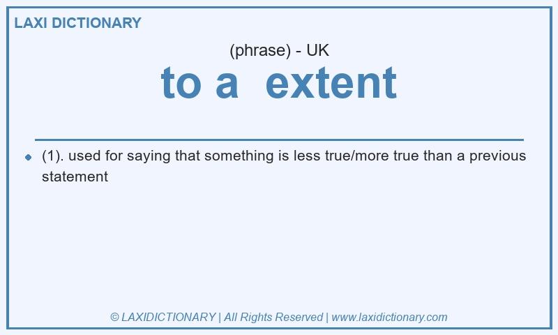 Definition to a  extent in British English