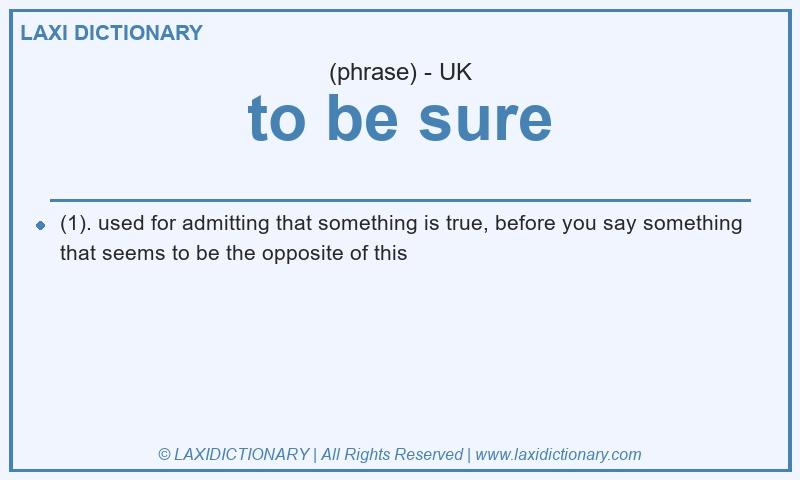Definition to be sure in British English