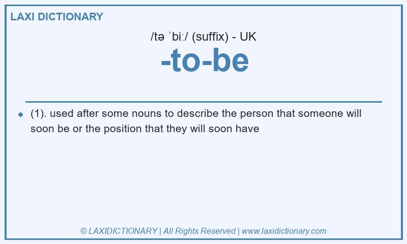Definition -to-be in British English