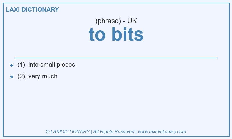 Definition to bits in British English