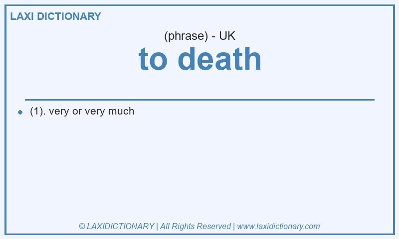 Definition to death in British English