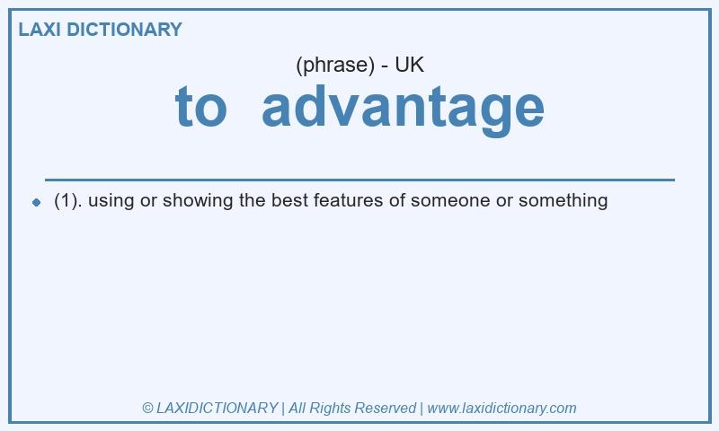 Definition to  advantage in British English