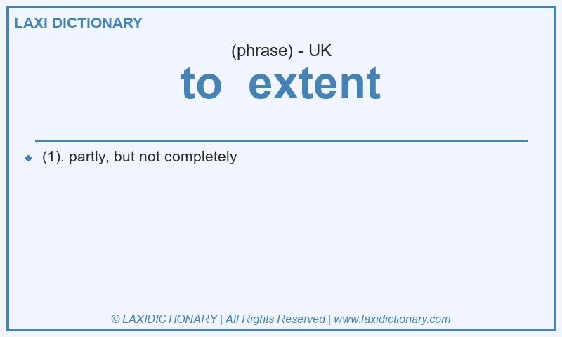 Definition to extent in British English