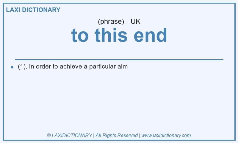 Definition to this end in British English
