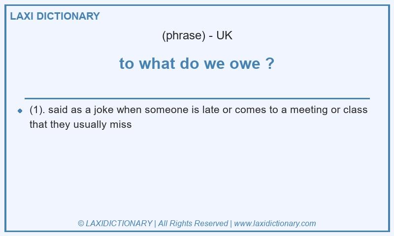 Definition to what do we owe ? in British English