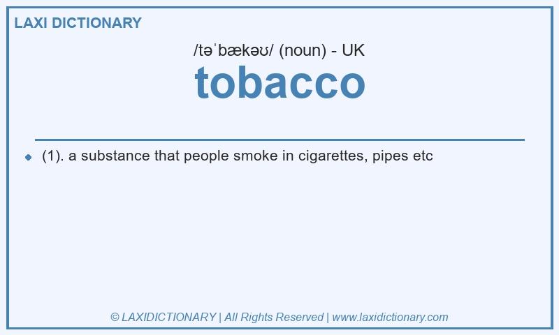 Definition tobacco in British English