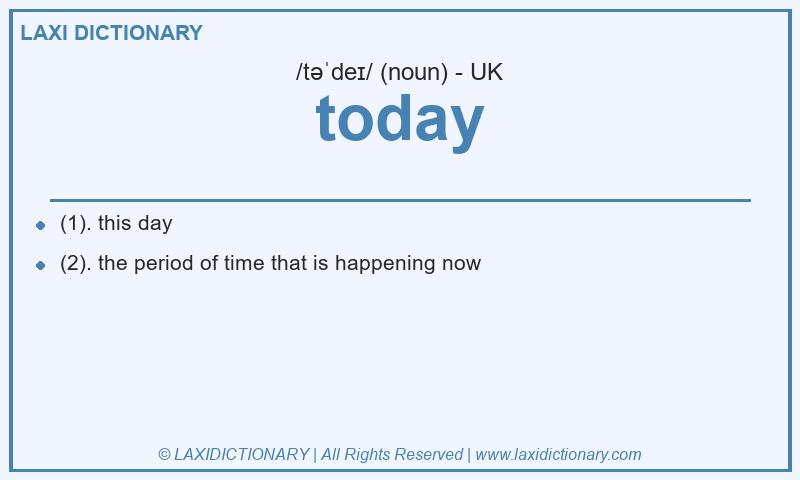 Definition today in British English