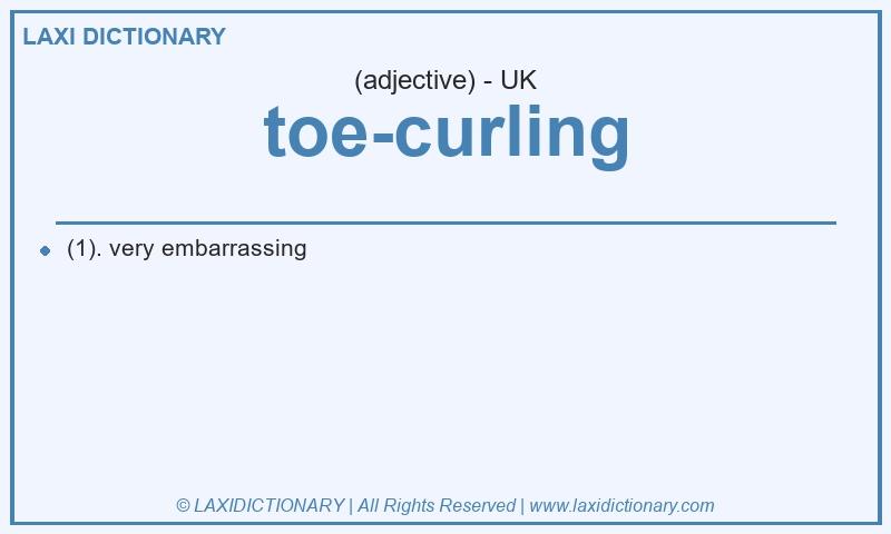 Definition toe-curling in British English