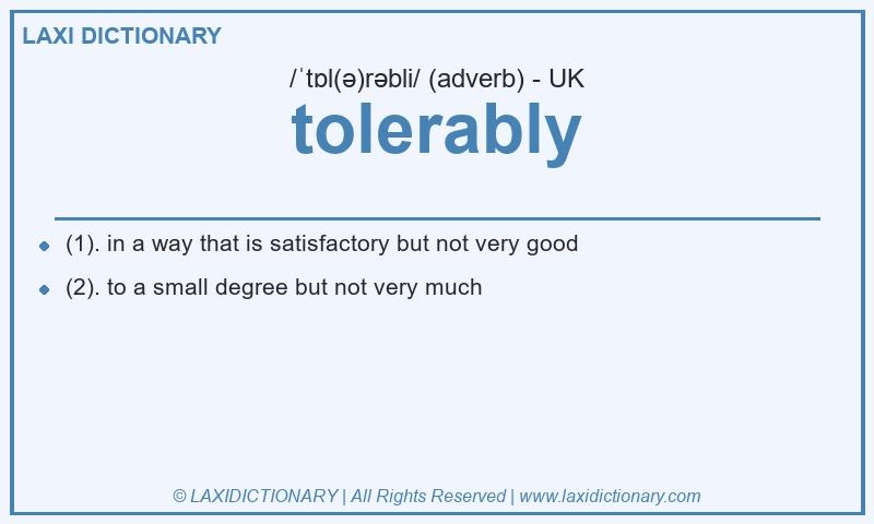 Definition tolerably in British English