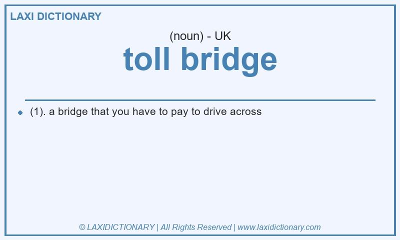 Definition toll bridge in British English