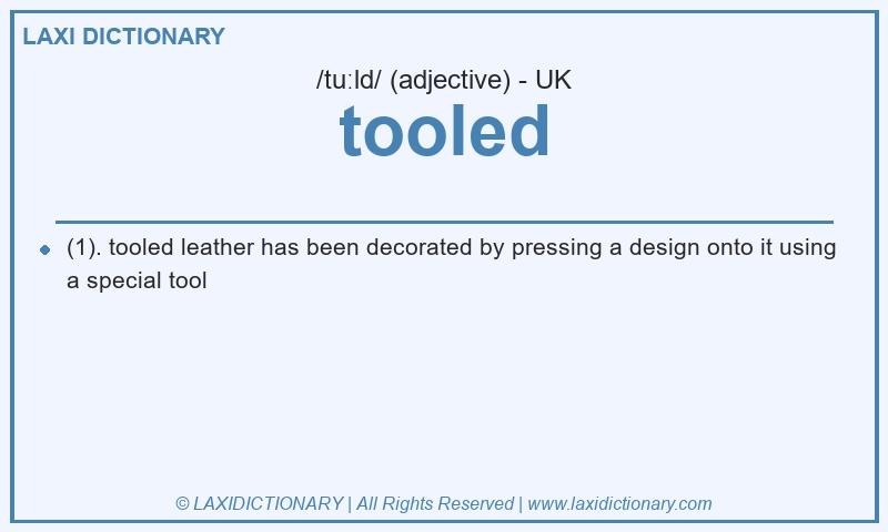 Definition tooled in British English