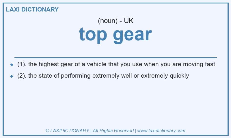 Definition top gear in British English
