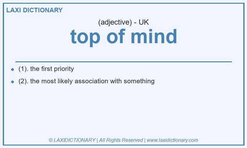 Definition top of mind in British English
