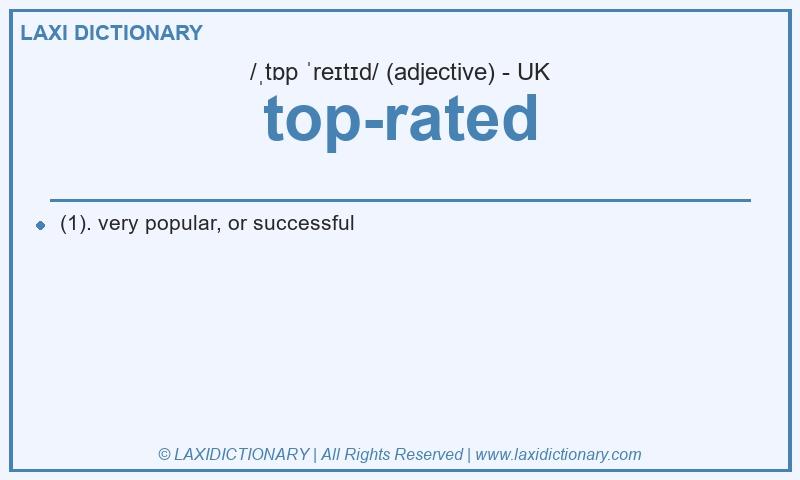 Definition top-rated in British English