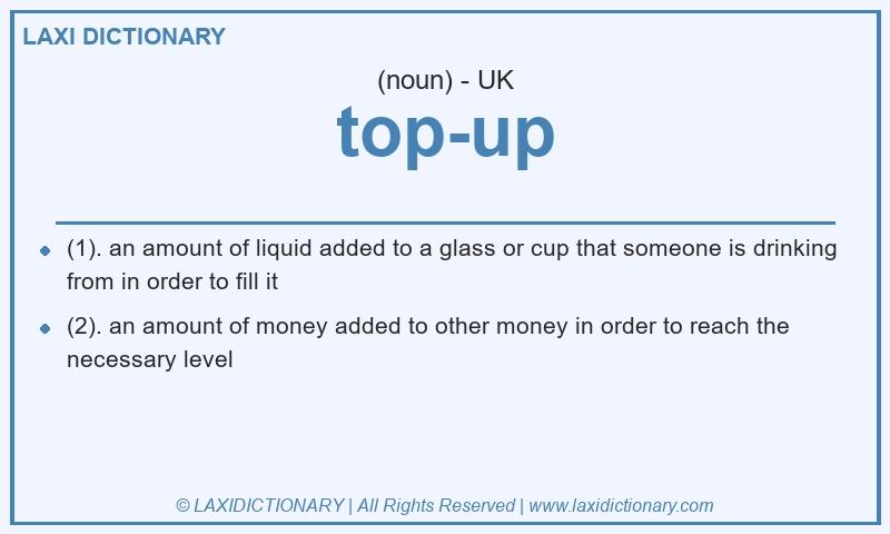 Definition top-up in British English