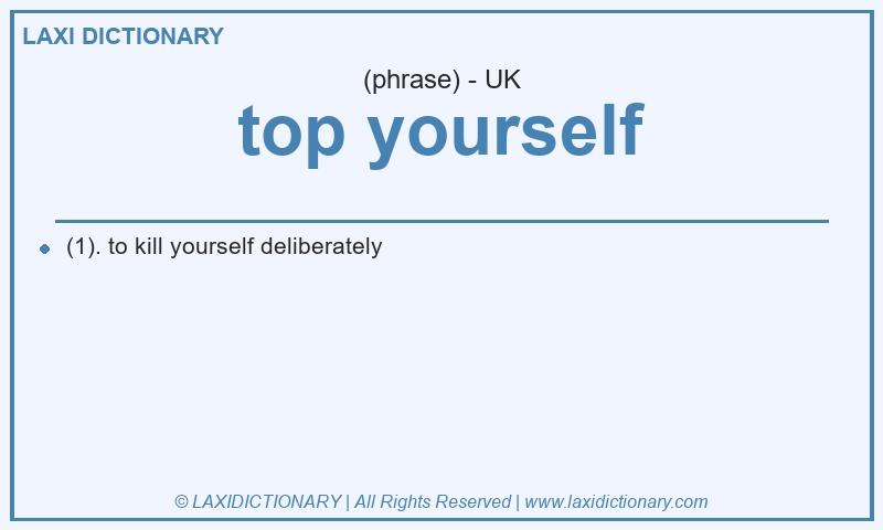 Definition top yourself in British English