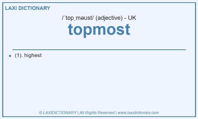 Definition topmost in British English