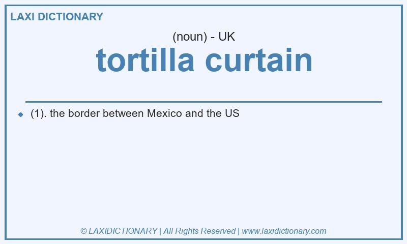 Definition tortilla curtain in British English