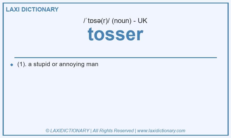 Definition tosser in British English