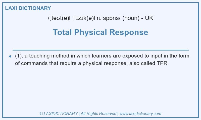 Definition Total Physical Response in British English