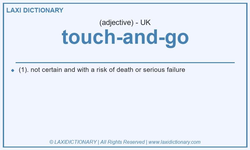 Definition touch-and-go in British English
