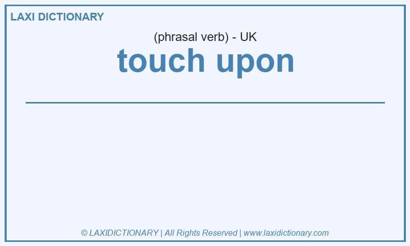 Definition touch upon in British English