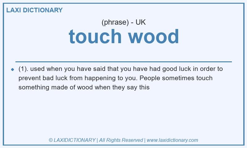 Definition touch wood in British English
