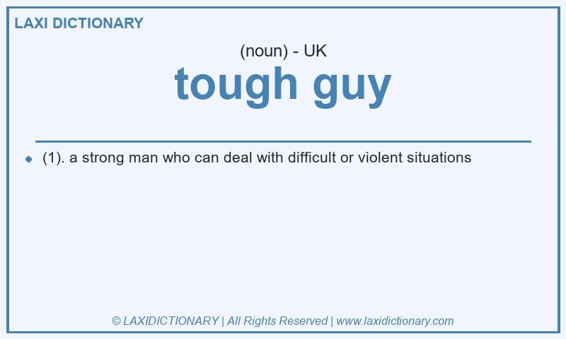 Definition tough guy in British English