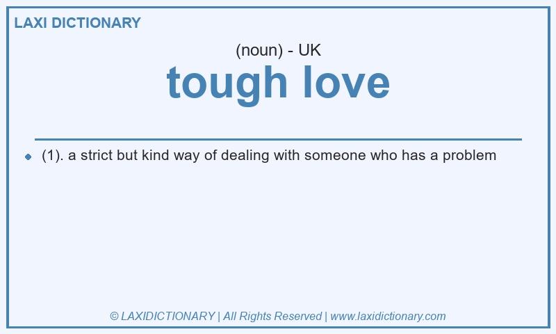 Definition tough love in British English