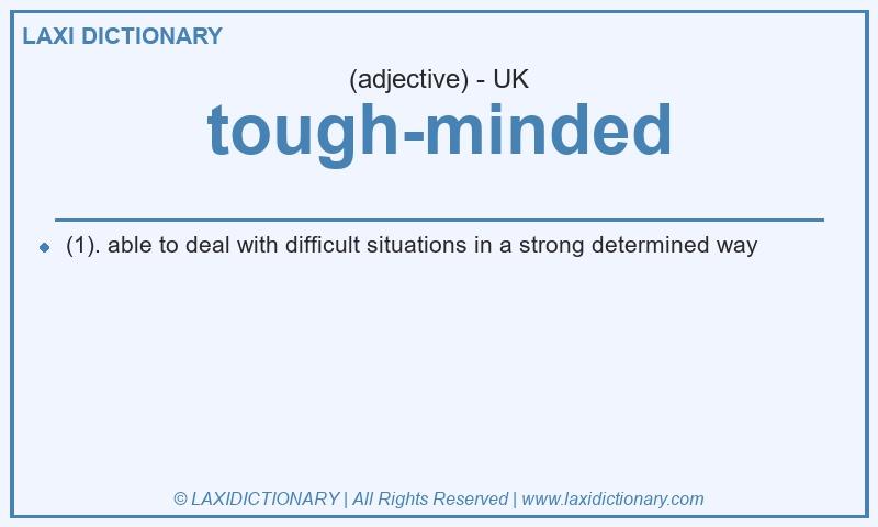 Definition tough-minded in British English