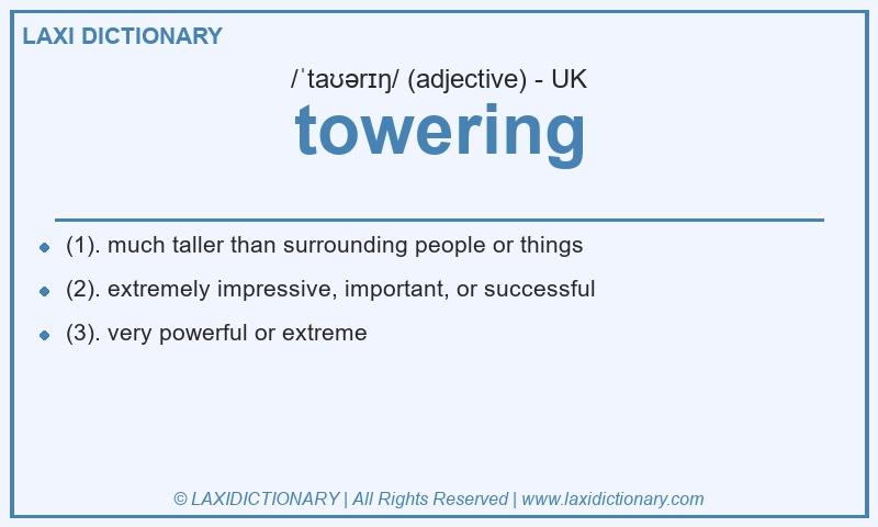 Definition towering in British English