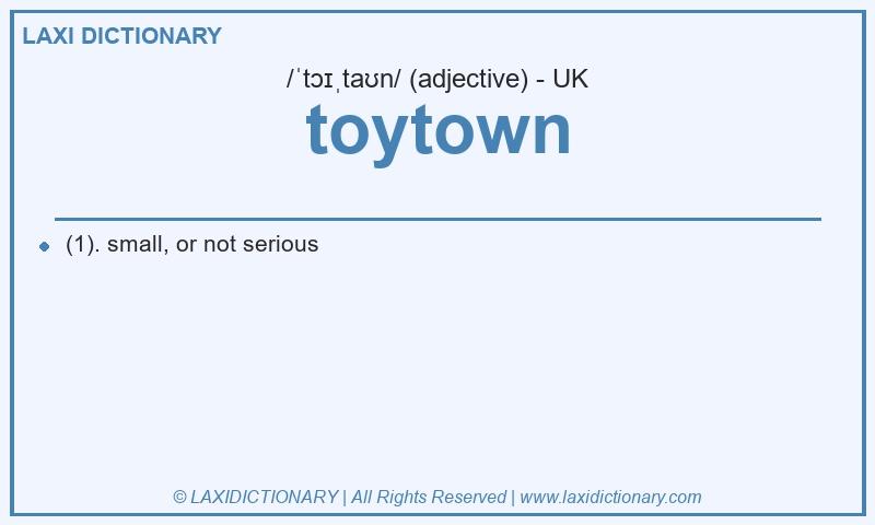 Definition toytown in British English