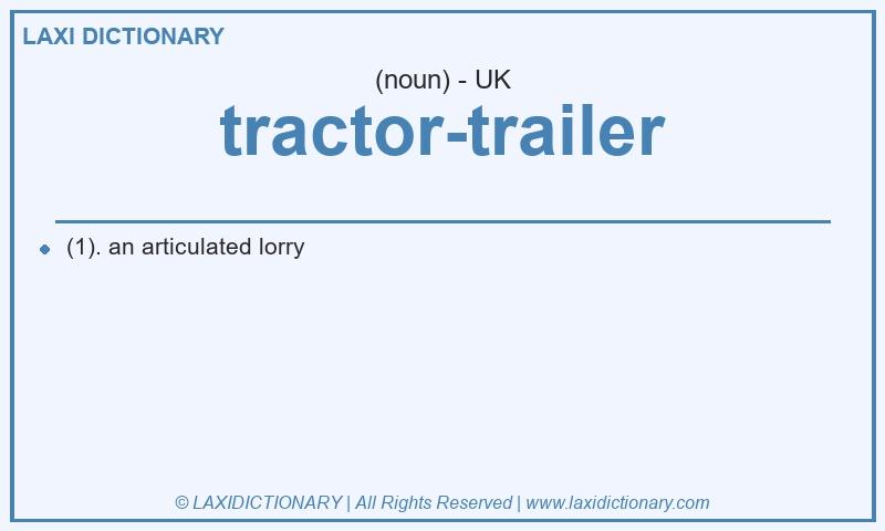 Definition tractor-trailer in British English