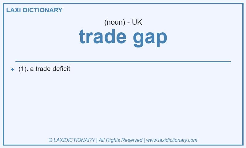 Definition trade gap in British English