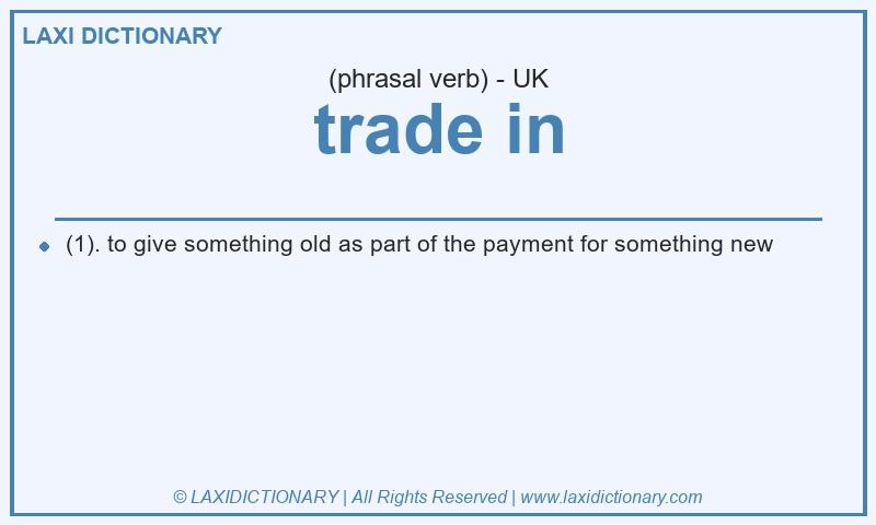 Definition trade in in British English