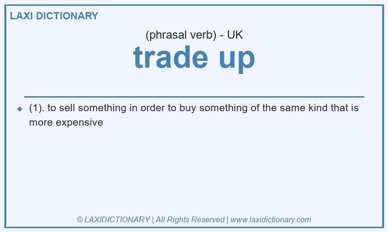 Definition trade up in British English