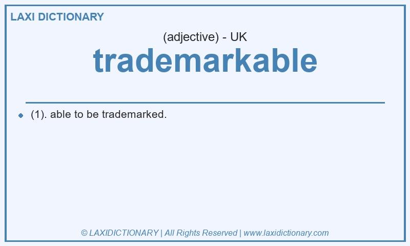Definition trademarkable in British English