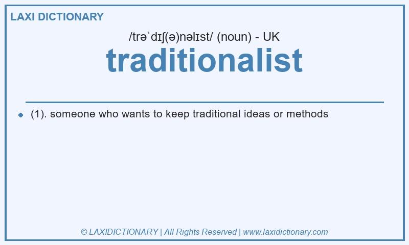 Definition traditionalist in British English