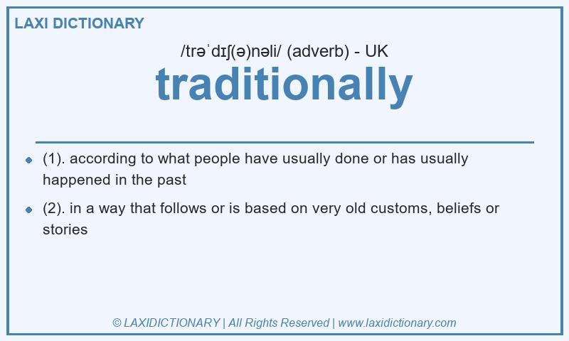 Definition traditionally in British English